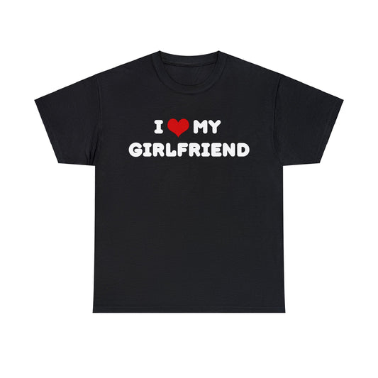 I Love My Girlfriend Men's T-Shirt