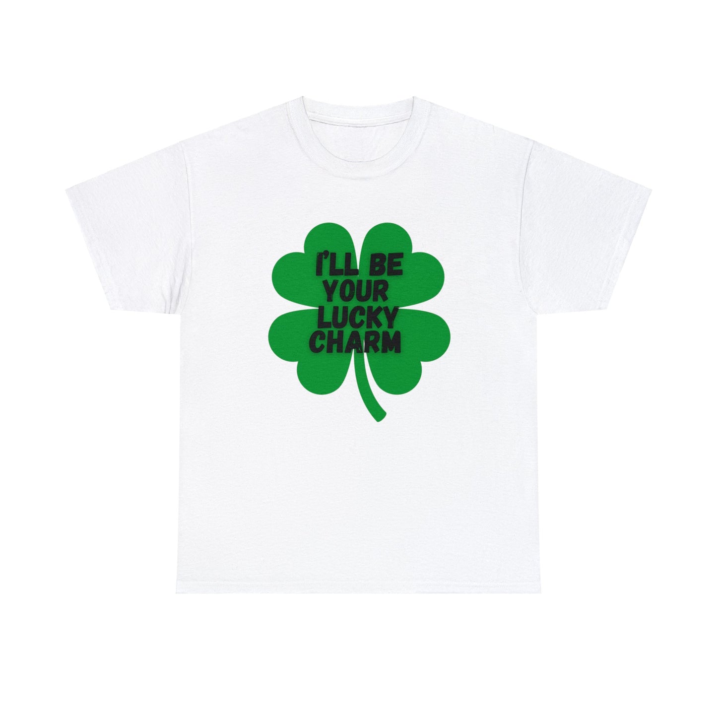 I'll Be Your Lucky Charm T-Shirt