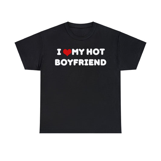 I Love My Hot Boyfriend Women's T-Shirt